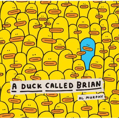 A Duck Called Brian (paperback) - by Al Murphy