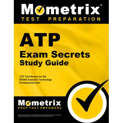 Atp Exam Secrets Study Guide: Atp Test Review For The Resna Assistive Technology Professional Exam