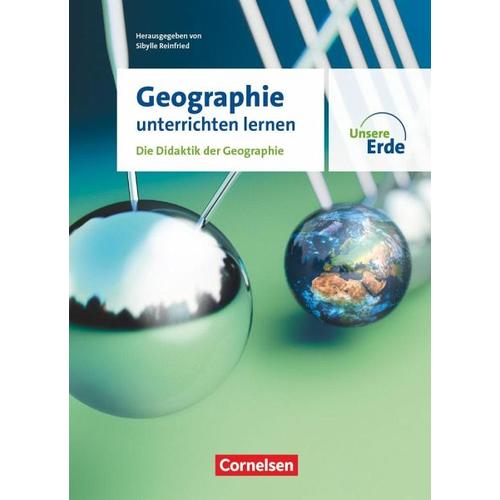 Unsere Erde - Geographie unterrichten lernen - Die Didaktik der Geographie - Fachbuch