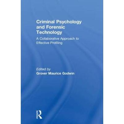 Criminal Psychology And Forensic Technology: A Col...