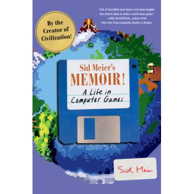 Sid Meier's Memoir!: A Life In Computer Games