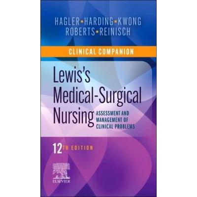Clinical Companion To Lewis's Medical-Surgical Nursing: Assessment And Management Of Clinical Problems