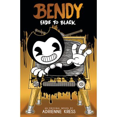 Bendy #3: Fade to Black (paperback) - by Adrienne Kress