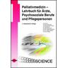 Palliativmedizin - Lehrbuch für Ärzte, Psychosoziale Berufe und Pflegepersonen - Rudolf Likar, Michaela Werni-Kourik, Georg Pinter