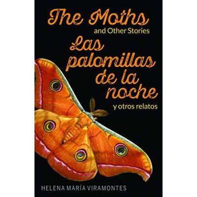The Moths And Other Stories / Las Palomillas De La Noche Y Otros Relatos