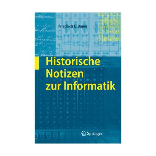 Historische Notizen zur Informatik – Friedrich L. Bauer