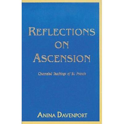 Reflections on Ascension: Channeled Teachings of S...