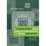Pre-Owned Production Testing of RF and System-on-a-Chip Devices for Wireless Communications (Hardcover) 1580536921 9781580536929