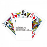 Quote When all else is lost the future still remains Poker Playing Magic Card Fun Board Game