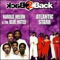 Back 2 Back: Harold Melvin & the Blue Notes/Atlantic Starr (CD) by Harold Melvin & the Blue Notes/Atlantic Starr