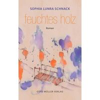 feuchtes holz - Sophia Lunra Schnack