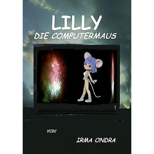 Lilly, Die Computermaus - Irma Ondra, Kartoniert (TB)