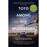 Toto Among the Murderers - Sally J Morgan