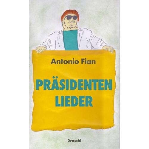 Präsidentenlieder – Antonio Fian