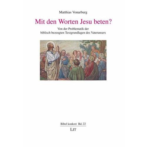 Mit den Worten Jesu beten? – Matthias Vonarburg