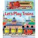Pre-Owned Let s Play Trains: Magnetic Story and Play Book [With Magnets] (Board book) 184956132X 9781849561327