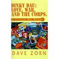 Pre-Owned Dinky Dau: Love War and the Corps.: A Vietnam War Memoir (Paperback 9781401013394) by Dave Zorn