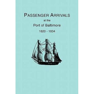 Passenger Arrivals At The Port Of Baltimore, 1820-1834, From Customs Passenger Lists