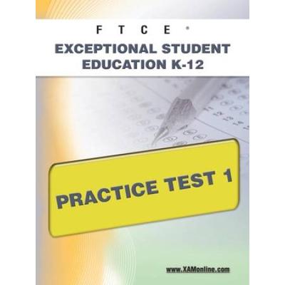 Ftce Exceptional Student Education K-12 Practice Test 1
