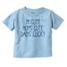 Funny Im Cute Moms Cute Dads Lucky Youth T Shirt Tee Girls Infant Toddler Brisco Brands 5T