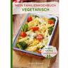 Mein Familienkochbuch - vegetarisch - Jenny Böhme