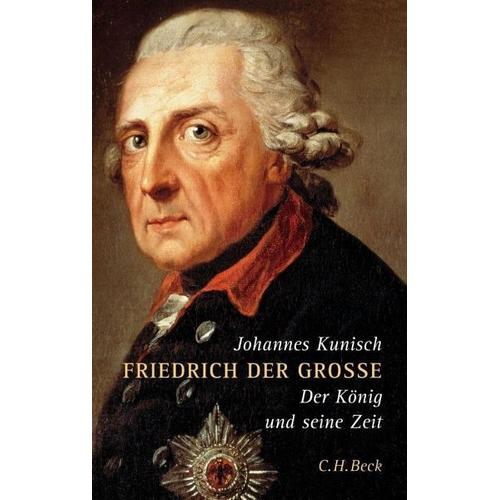 Friedrich der Grosse – Johannes Kunisch