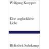 Eine unglückliche Liebe - Wolfgang Koeppen