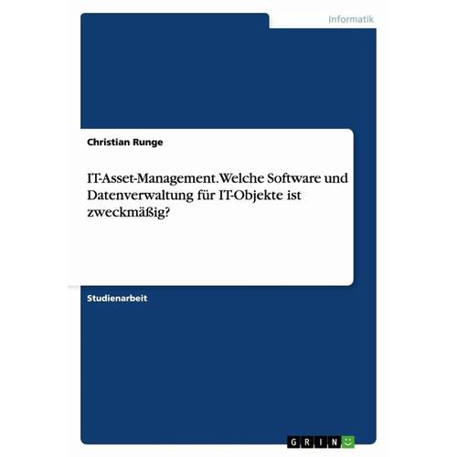 IT-Asset-Management. Welche Software und Datenverwaltung für IT-Objekte ist zweckmäßig? – Christian Runge