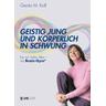 Geistig jung und körperlich in Schwung - Gerda M. Kolf