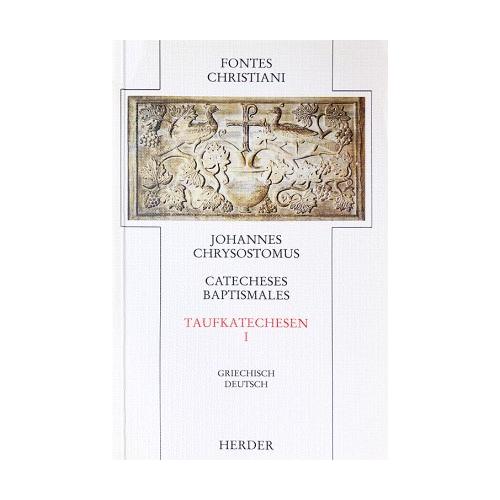 Johannes Chrysostomus / Fontes Christiani, 1. Folge Bd.6/1, Tl.1 – Johannes Chrysostomus