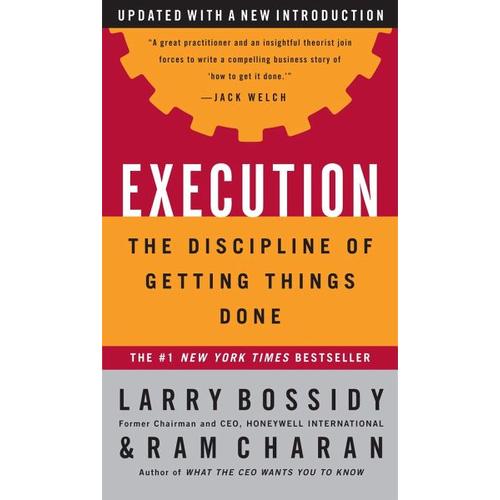 Execution – Larry Bossidy, Ram Charan, Charles Burck