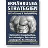 Ernährungsstrategien in Kraftsport und Bodybuilding - Christian von Loeffelholz