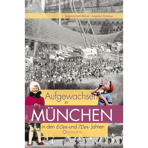 Aufgewachsen in München in den 60er & 70er Jahren – Angelika Rodatus, Barbara Kettl-Römer