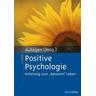 Positive Psychologie - Ann Elisabeth (Hrsg.) Auhagen