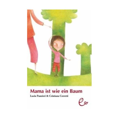 Mama ist wie ein Baum – Lucia Panzieri, Cristiana Cerretti