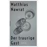 Der traurige Gast - Matthias Nawrat