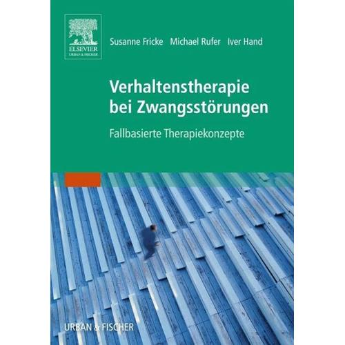 Verhaltenstherapie bei Zwangsstörungen – Susanne Herausgegeben von Fricke, Michael Rufer, Iver Hand