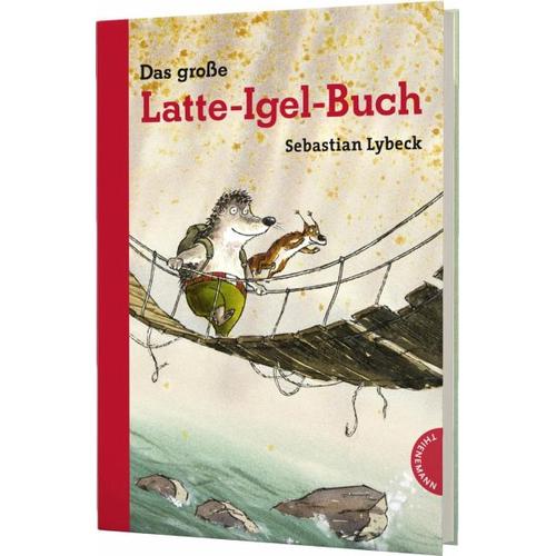 Latte Igel: Das große Latte-Igel-Buch – Sebastian Lybeck