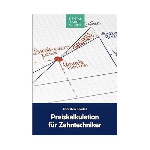 Preiskalkulation für Zahntechniker – Thorsten Kordes