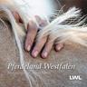 Pferdeland Westfalen - Herausgegeben:Landwirtschaftsverband Westfalen-Lippe (LWL)