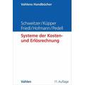 Systeme der Kosten- und Erlösrechnung - Marcell Schweitzer, Hans-Ulrich Küpper, Gunther Friedl