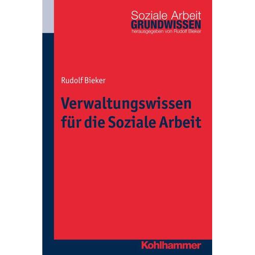 Verwaltungswissen für die Soziale Arbeit – Rudolf Bieker