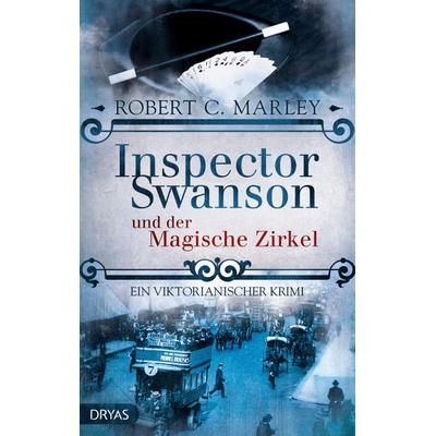 Inspector Swanson und der Magische Zirkel / Inspector Swanson Bd.3 - Robert C. Marley