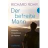 Der befreite Mann - Richard Rohr