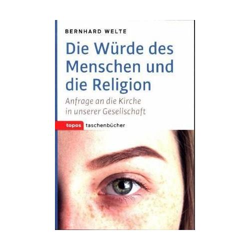 Die Würde des Menschen und die Religion – Bernhard Welte