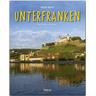 Reise durch UNTERFRANKEN - Martin Siepmann, Ulrike Ratay