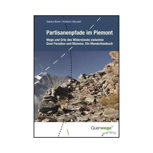Partisanenpfade im Piemont – Wolfram Mikuteit, Sabine Bade