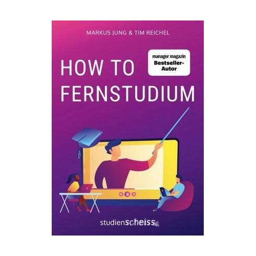 How to Fernstudium - Tim Reichel, Markus Jung