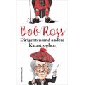Dirigenten und andere Katastrophen - Bob Ross