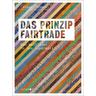 Das Prinzip Fairtrade - Caspar Dohmen